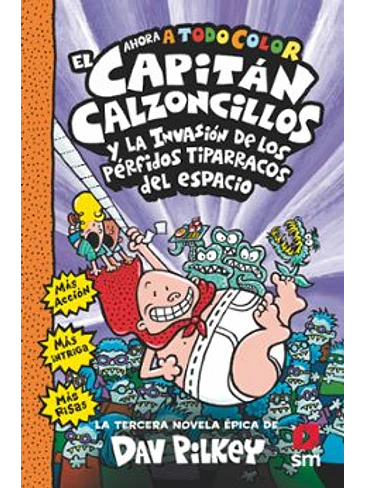 Capitán Calzoncillos 3 Y La Invasión De Los Pérfidos Tiparracos Del Espacio (Color) 1