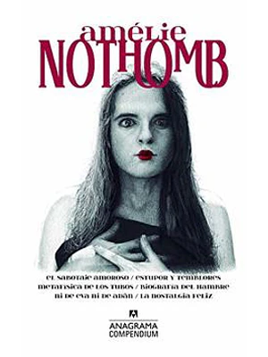Amelie Nothomb 1 Sabotaje Amoroso, Estupor Y Temblores, El