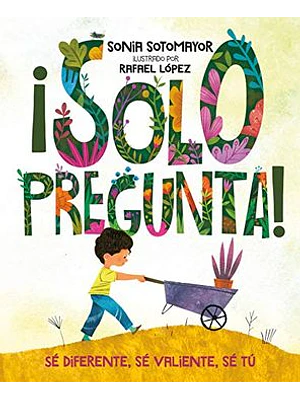 Solo Pregunta!  Se Diferente, Se Valiente, Se Tu
