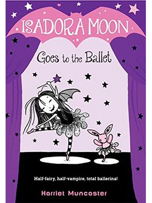 Isadora Moon 3 Goes To The Ballet