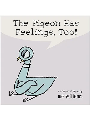 The Pigeon Has Feelings, Too! (Bb)