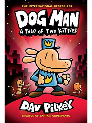 Dog Man 3 A Tale Of Two Kitties