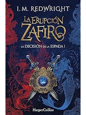 Erupcion Zafiro 1 La Decision De La Espada, La