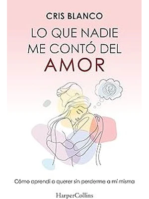 Lo Que Nadie Me Conto Del Amor