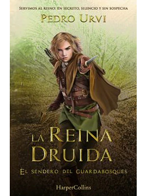Reina Druida El Sendero Del Guardabosques Libro 16, La