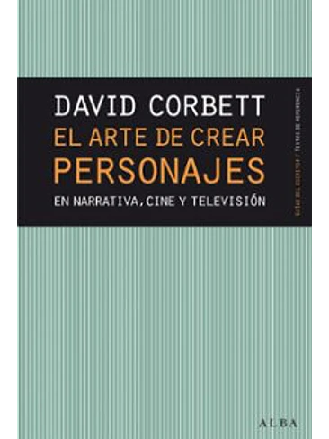 Arte De Crear Personajes En Narrativa Cince Y Television 1