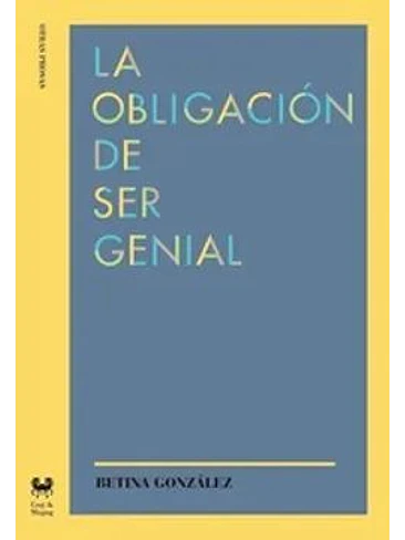 Obligacion De Ser Genial, La 1