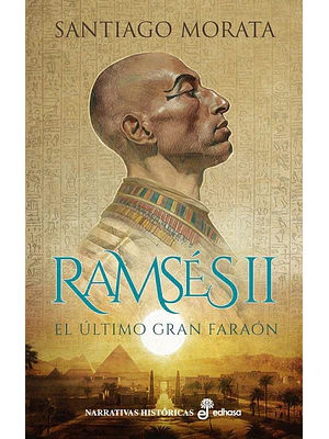 Ramses Ii El Ultimo Gran Faraon