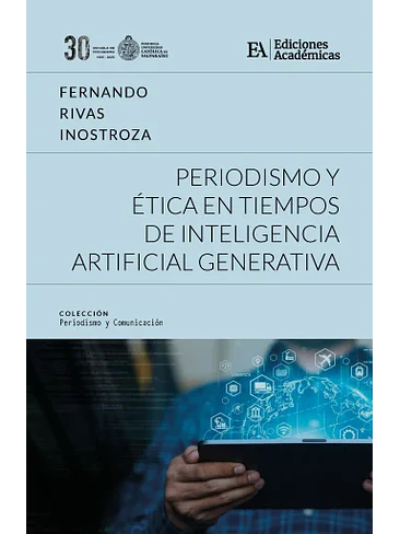Periodismo Y Etica En Tiempos De Inteligencia Artificial Generativa 1