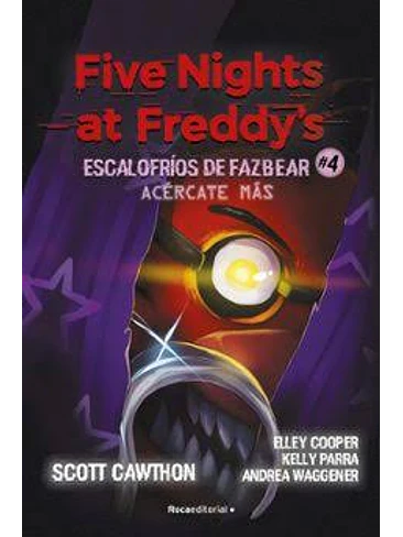 Five Nights At Freddy's Escalofríos De Fazbear 4 Acércate Más 1