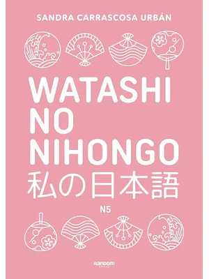 Watashi No Nihongo Aprende Japonés De Forma Divertida, Ordenada Y Muy Aesthetic