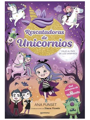Rescatadoras De Unicornios 5 Viaje Al País De Los Vampiros: Del Universo De Unicornia