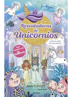 Rescatadoras De Unicornios 7 Viaje Al País De Las Ninfas