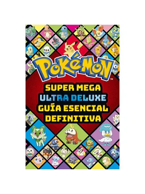 Pokemon Super Mega Ultra Deluxe Guia Esencial