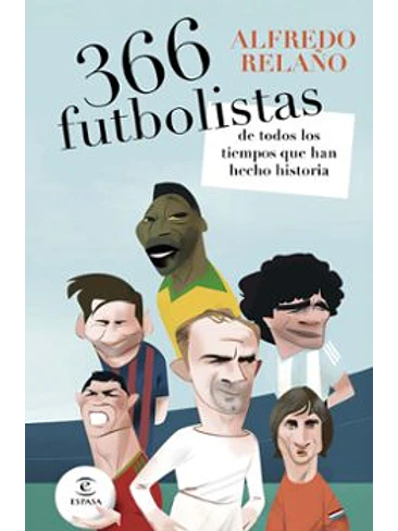 366 Futbolistas De Todos Los Tiempos Que Han Hecho Historia 1