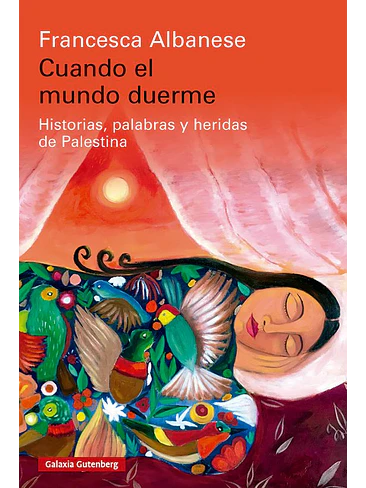 Cuando El Mundo Duerme Historias, Palabras Y Heridas De Palestina 1