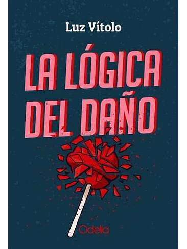 Logica Del Daño, La 1