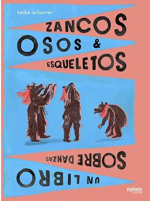 Zancos Osos Y Esqueletos Un Libro Sobre Danzas