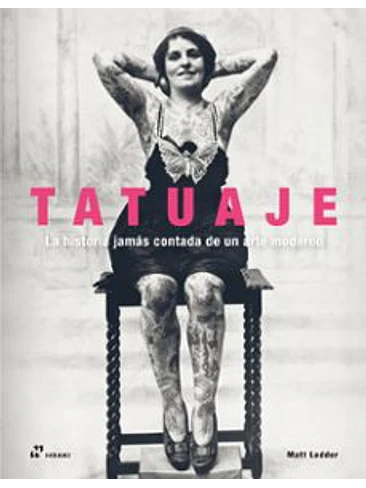 Tatuaje. La Historia Jamas Contada De Un Arte Moderno 1