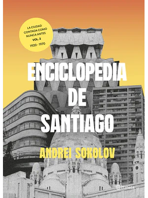 Enciclopedia De Santiago 1920 1970 Tomo 2