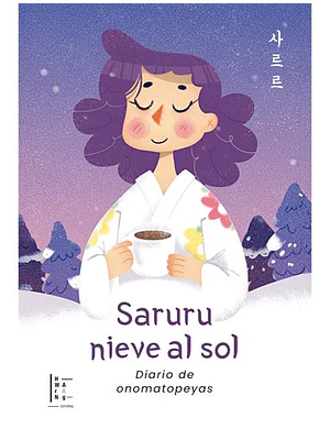Saruru Nieve Al Sol Diario De Onomatopeyas