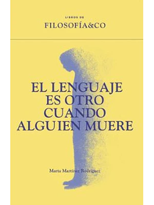 Lenguaje Es Otro Cuando Alguien Muere, El