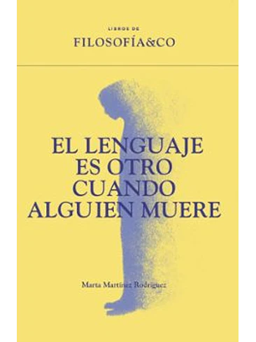 Lenguaje Es Otro Cuando Alguien Muere, El 1