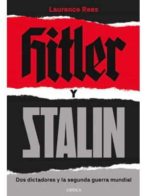Hitler Y Stalin. Dos Dictadores Y La Segunda Guerra Mundial