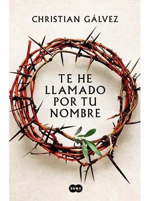 Te He Llamado Por Tu Nombre (Saga Jesus De Nazaret 1)