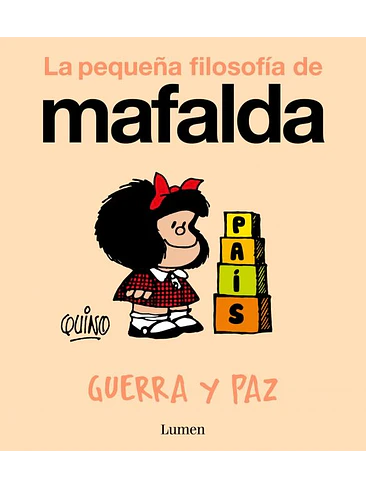 Guerra Y Paz La Pequeña Filosofia De Mafalda 1