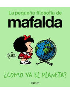 Como Va El Planeta La Pequeña Filosofia De Mafalda