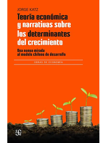 Teoria Economica Y Narrativas Sobre Los Determinantes Del Crecimiento 1