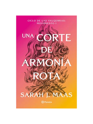 Una Corte De Rosas Y Espinas 6 Una Corte De Armonia Rota