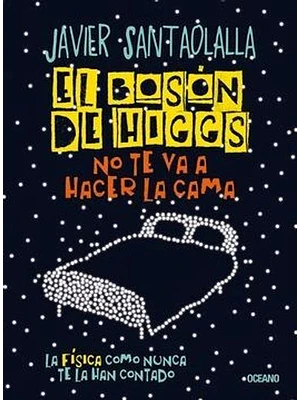 Boson De Higgs No Te Va A Hacer La Cama, El