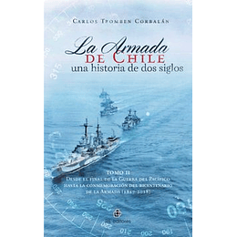 Armada De Chile Una Historia De Dos Siglos Tomo 2, La