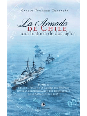 Armada De Chile Una Historia De Dos Siglos Tomo 2, La