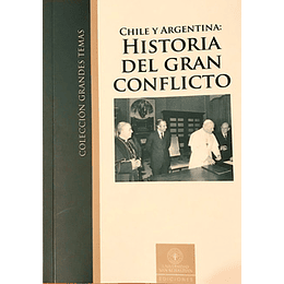 Chile Y Argentina: Historia Del Gran Conflicto