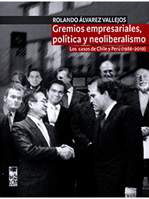 Gremios Empresariales Politica Y Neoliberalismo
