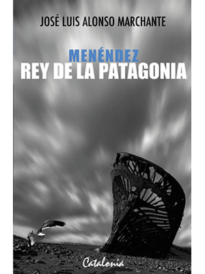 Menendez Rey De La Patagonia