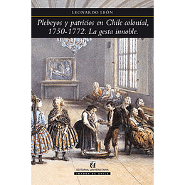 Plebeyos Y Patricios En Chile Colonial 1750 - 1772