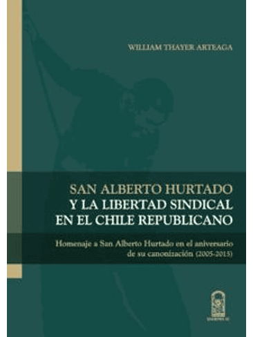 San Alberto Hurtado Y La Libertad Sindical 1