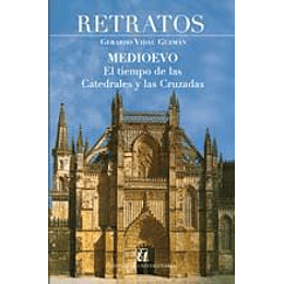 Retratos Medioevo El Tiempo De Las Catedrales Y Las Cruzadas