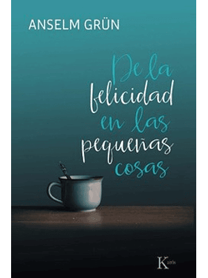 De La Felicidad En Las Pequeñas Cosas