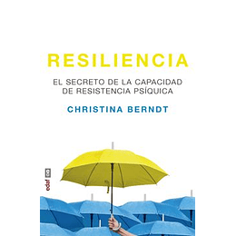 Resiliencia El Secreto De La Capacidad De Resistencia Psiquica