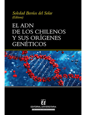 Adn De Los Chilenos Y Sus Origenes Geneticos, El
