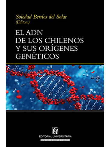 Adn De Los Chilenos Y Sus Origenes Geneticos, El 1