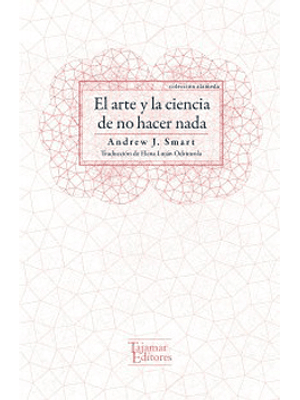Arte Y La Ciencia De No Hacer Nada, El