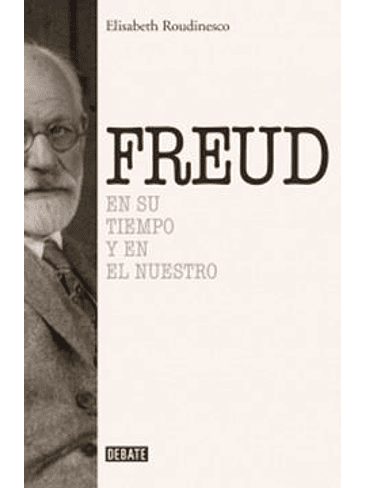 Freud En Su Tiempo Y En El Nuestro 1