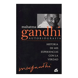 Mahatma Gandhi Historia De Mis Experiencias Con La Verdad