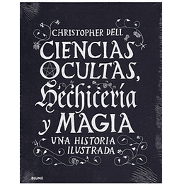 Ciencias Ocultas Hechiceria Y Magia Una Historia Ilustrada